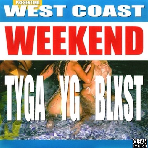 Tyga, YG & Blast “West Coast Weekend”